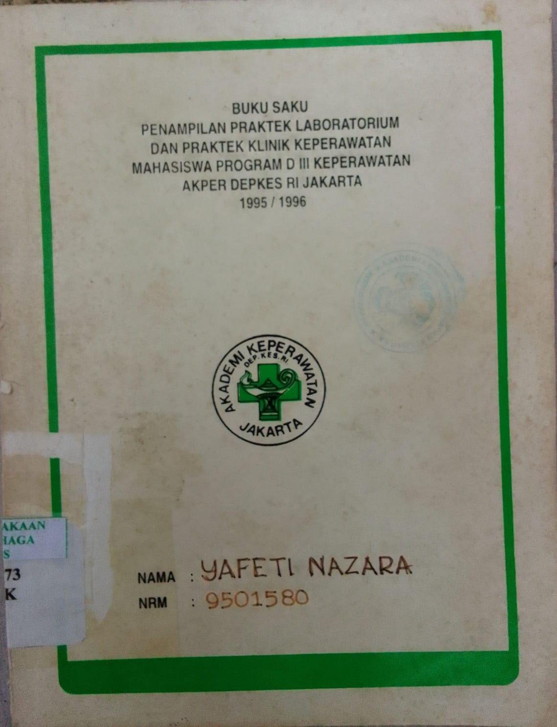 Buku saku penampilan praktik laboratorium dan praktik klinik keperawatan mahasiswa program D-III Keperawatan Akper Depkes RI Jakarta 1995/1996